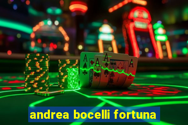 andrea bocelli fortuna